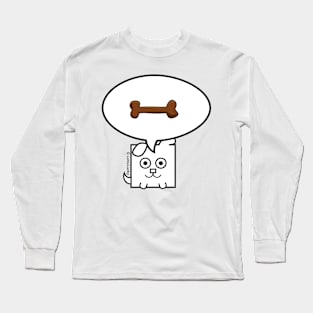 Lucky puppy wants a Bone Long Sleeve T-Shirt